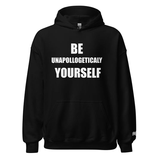 Be Unapologetically Yourself Hoodie