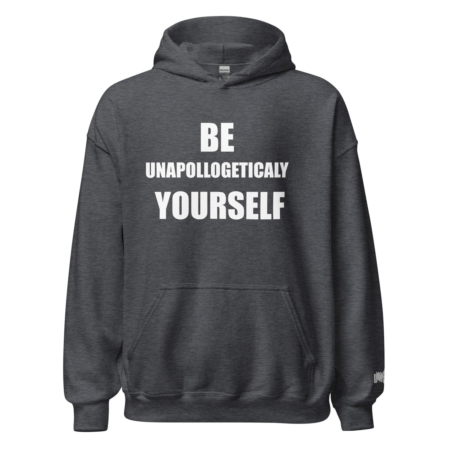 Be Unapologetically Yourself Hoodie