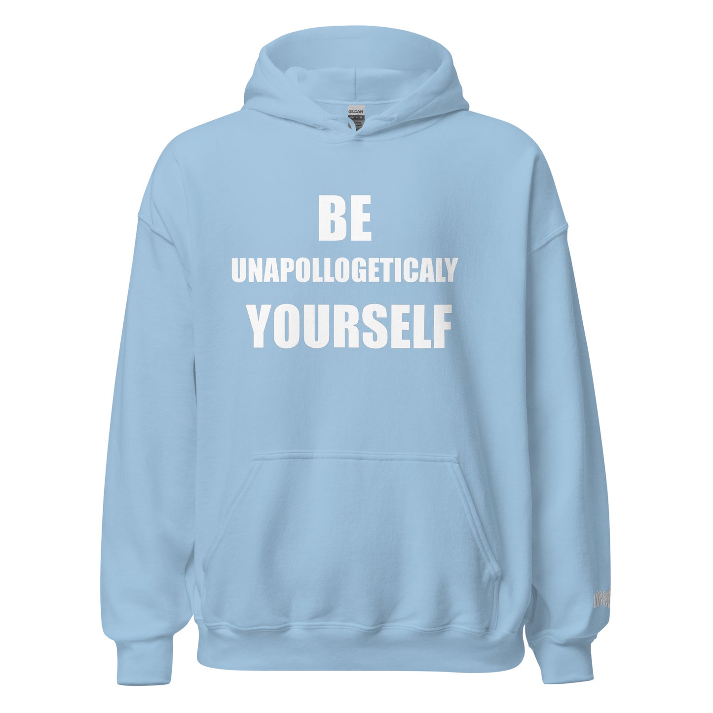 Be Unapologetically Yourself Hoodie