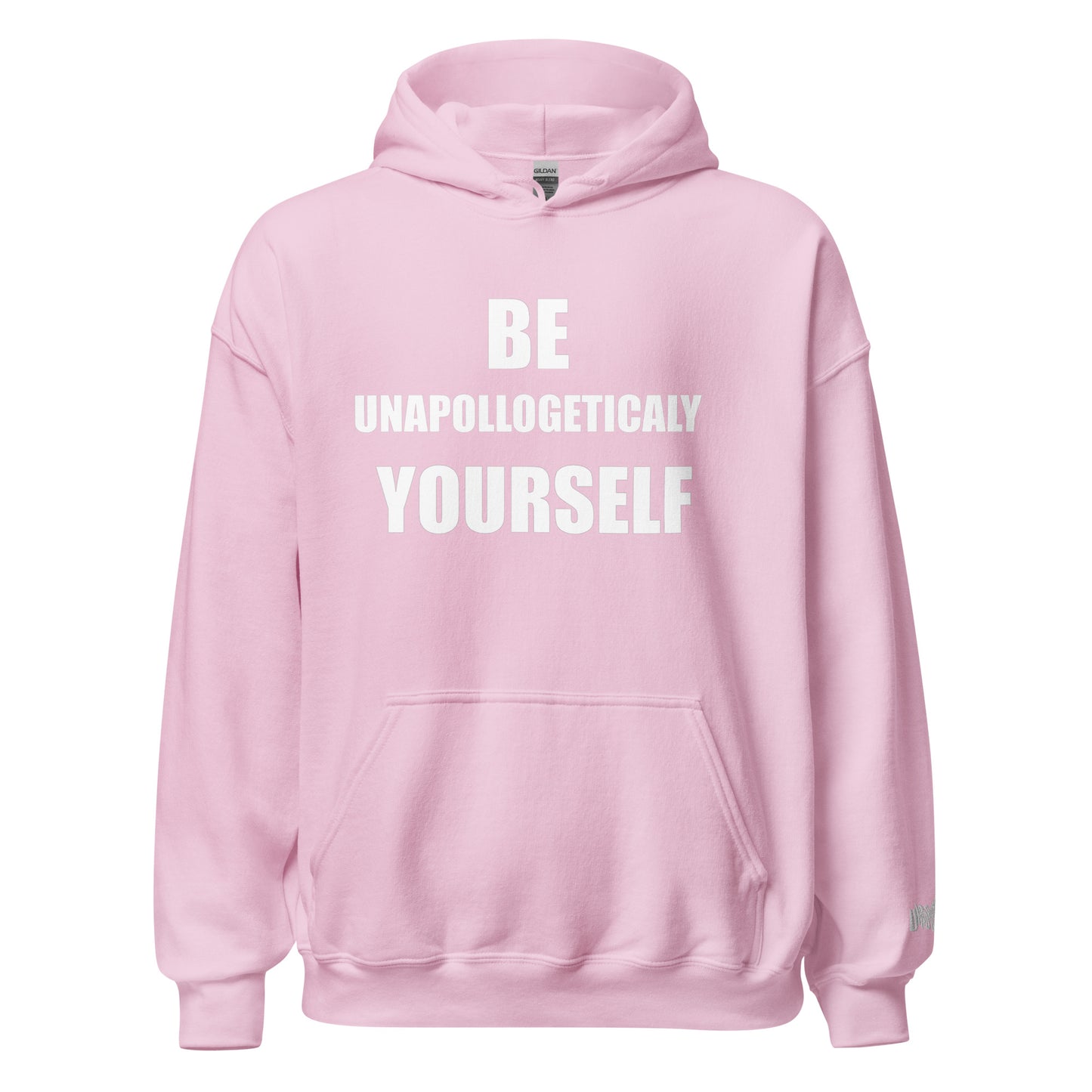 Be Unapologetically Yourself Hoodie