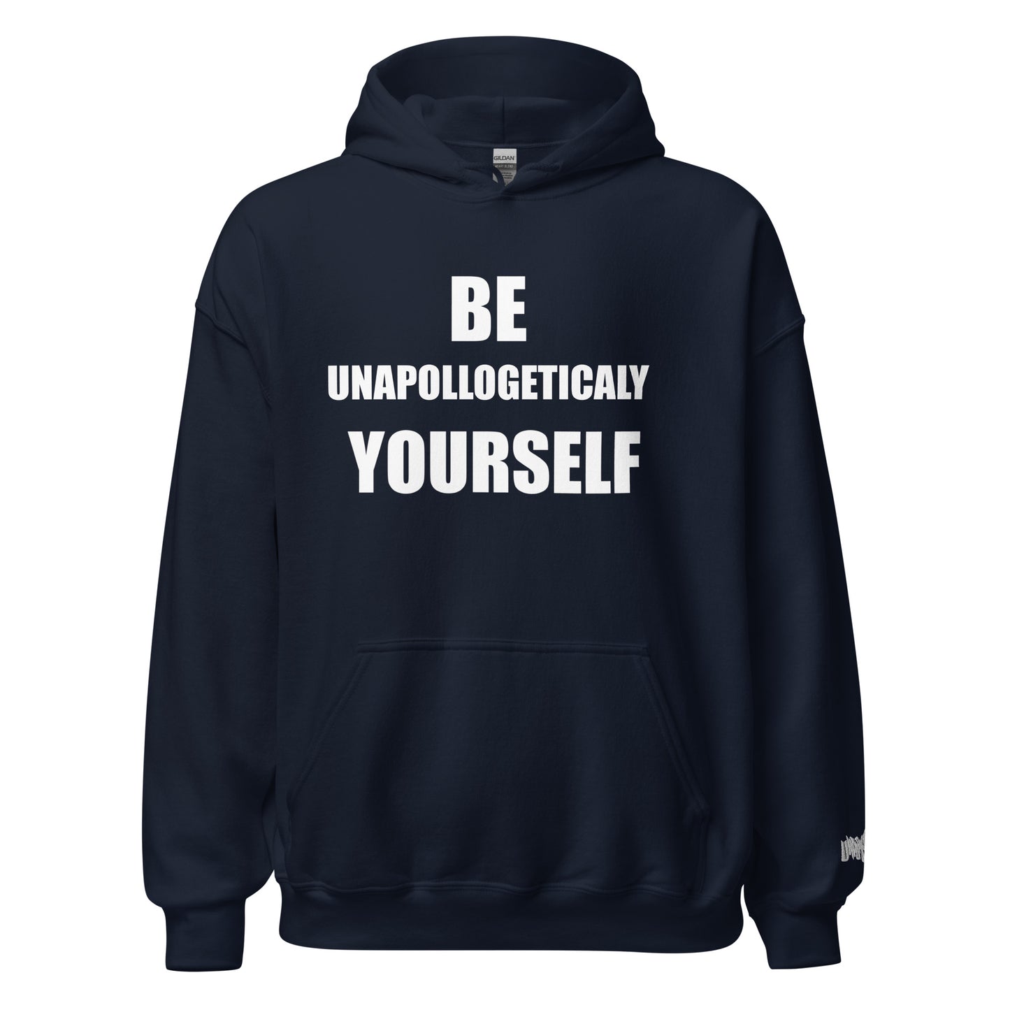 Be Unapologetically Yourself Hoodie