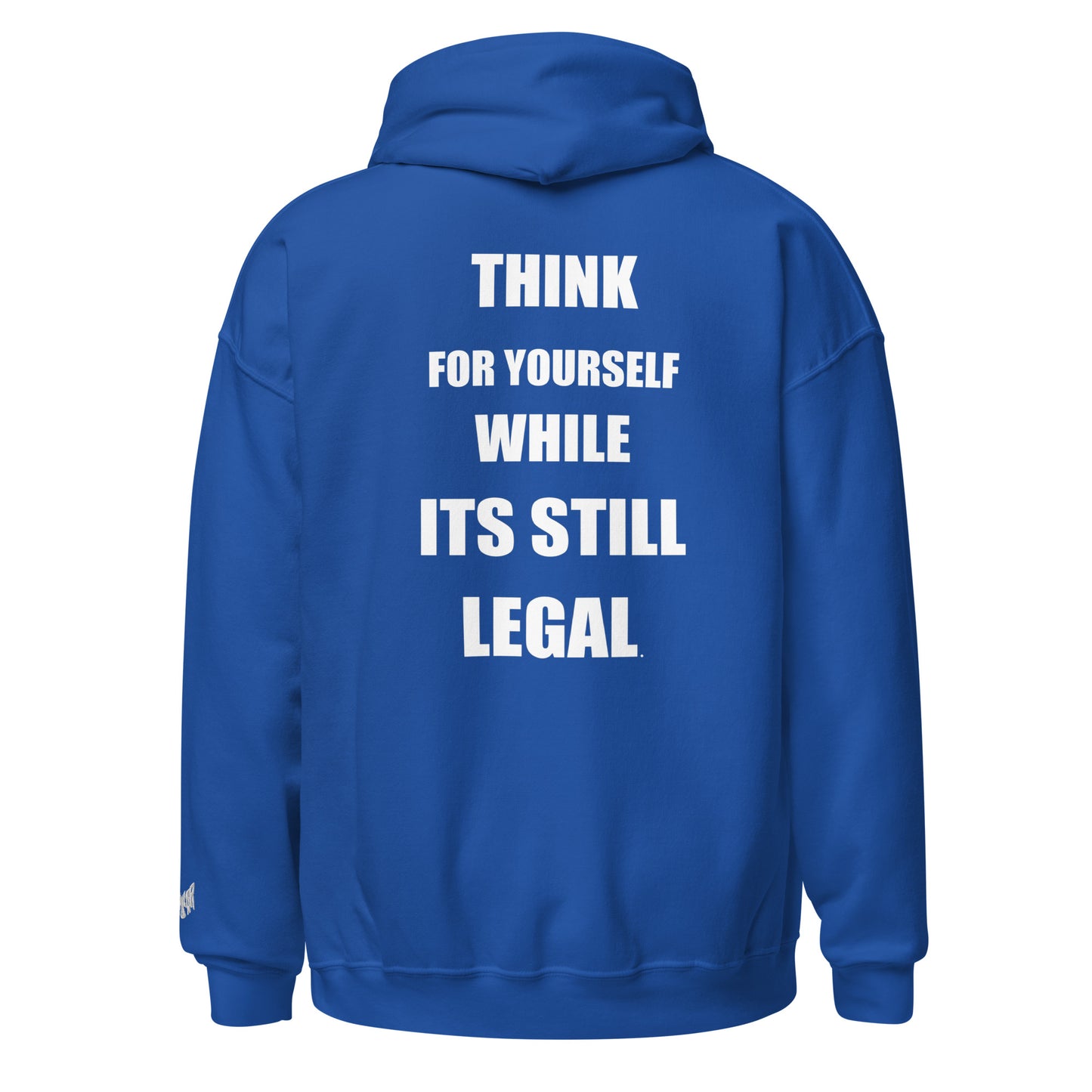 Think for yourself while it's still legal Hoodie