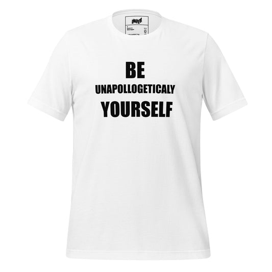 Be Unapologetically Yourself t-shirt